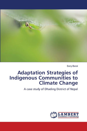 Adaptation Strategies of Indigenous Communities to Climate Change: A case study of Dhading District of Nepal,Used