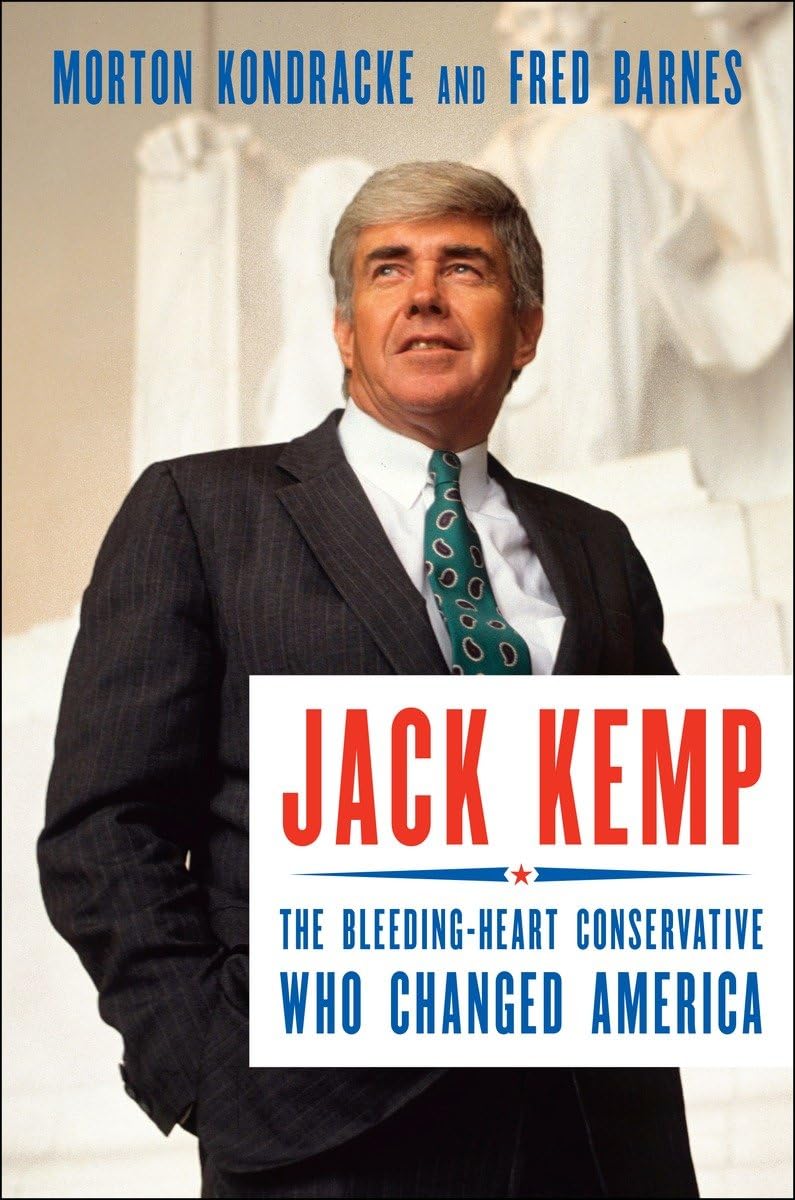Jack Kemp: The BleedingHeart Conservative Who Changed America,Used