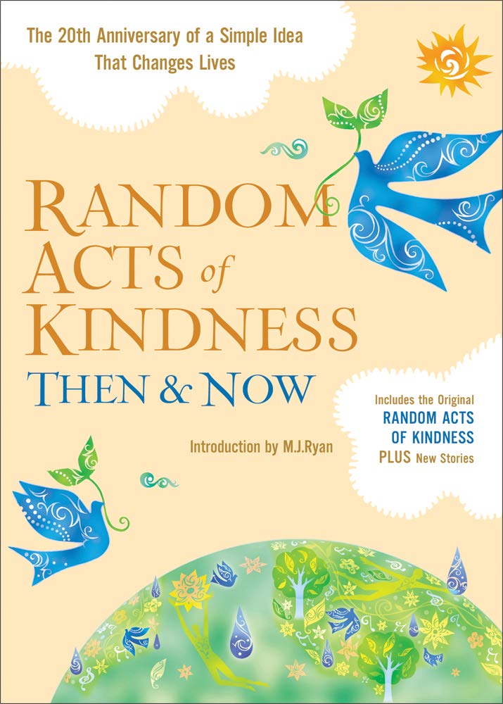 Random Acts of Kindness Then & Now: The 20th Anniversary of a Simple Idea That Changes Lives (Stories of Kindness),Used
