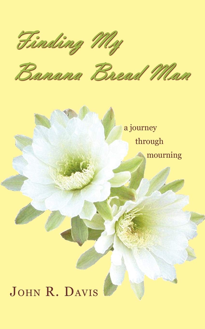 Finding My Banana Bread Man: A Journey through Mourning,Used