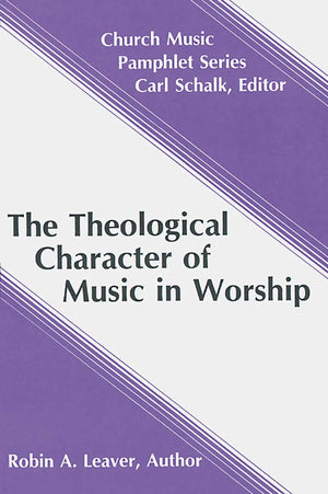 The Theological Character Of Music In Worship
