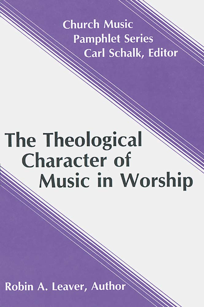 The Theological Character Of Music In Worship