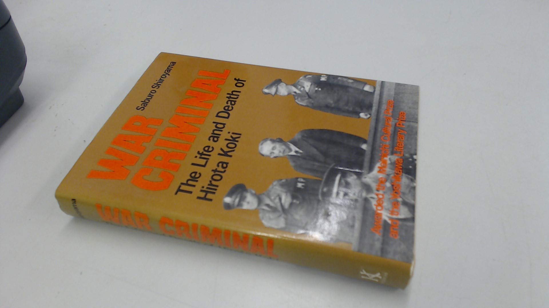 War Criminal: The Life And Death Of Hirota Koki  1St Edition/1St Printing-used