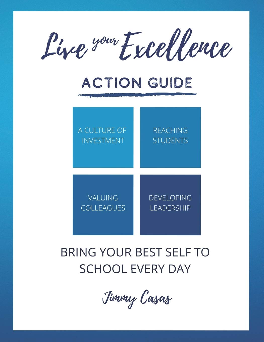 Live Your Excellence: Action Guide,Used