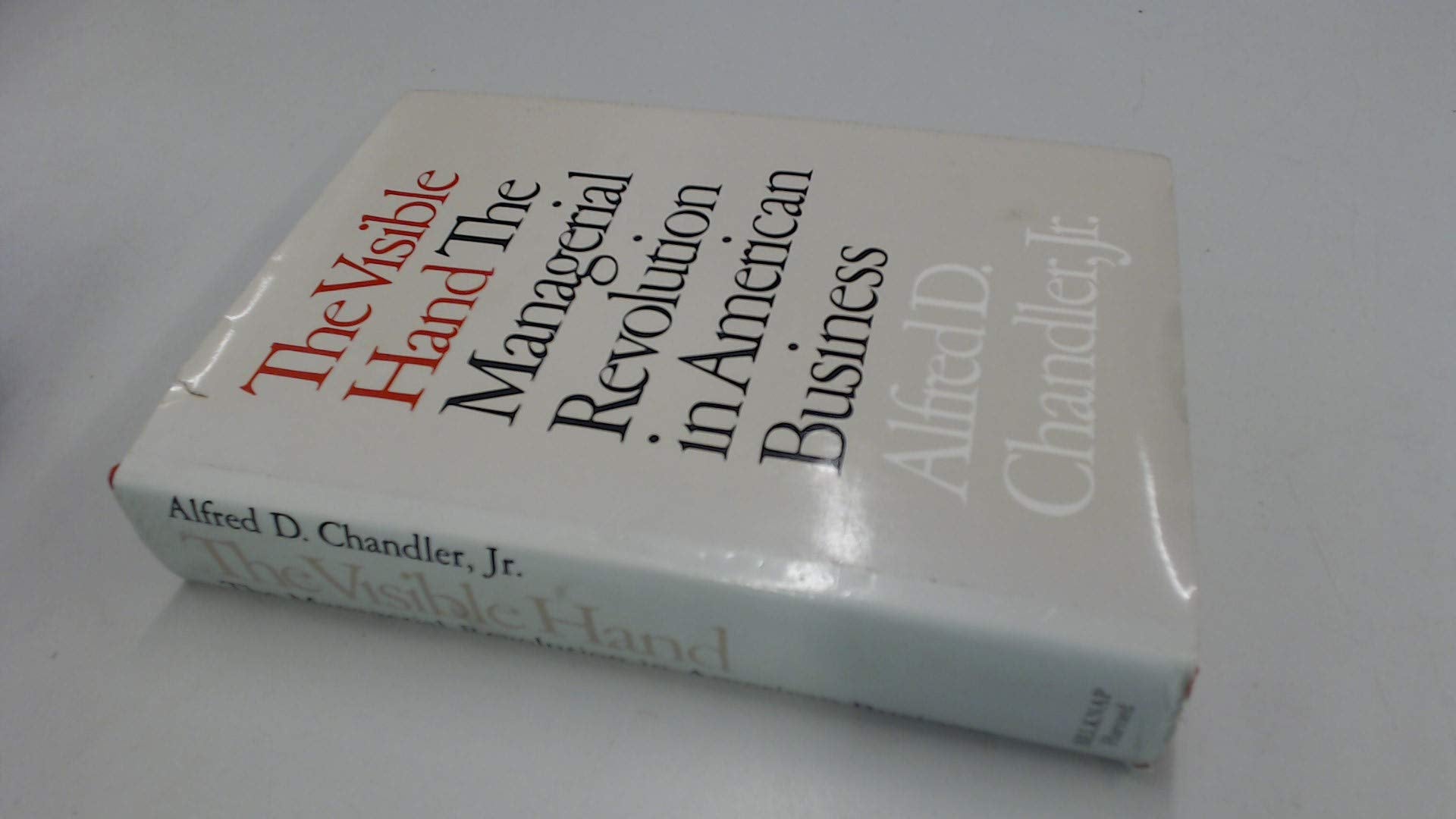 The Visible Hand: The Managerial Revolution In American Business