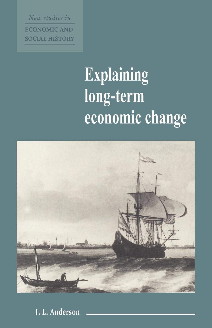 Explaining LongTerm Economic Change (New Studies in Economic and Social History, Series Number 10),Used