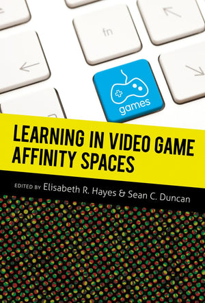 Learning In Video Game Affinity Spaces (New Literacies And Digital Epistemologies),New