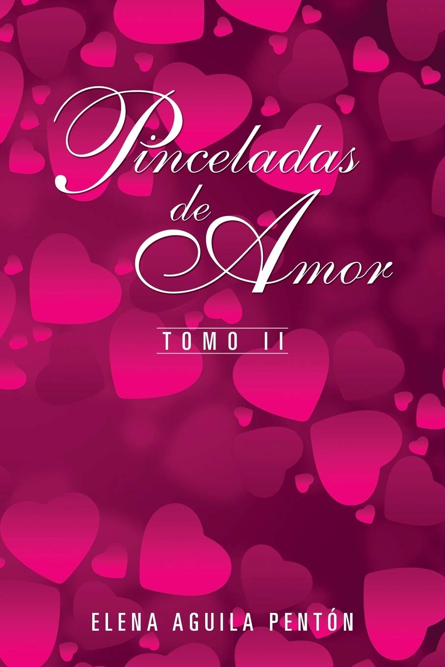 Pinceladas De Amor: Tomo Ll (Spanish Edition),Used