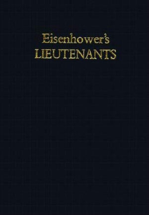 Eisenhower's Lieutenants: The Campaign of France and Germany, 19441945,Used
