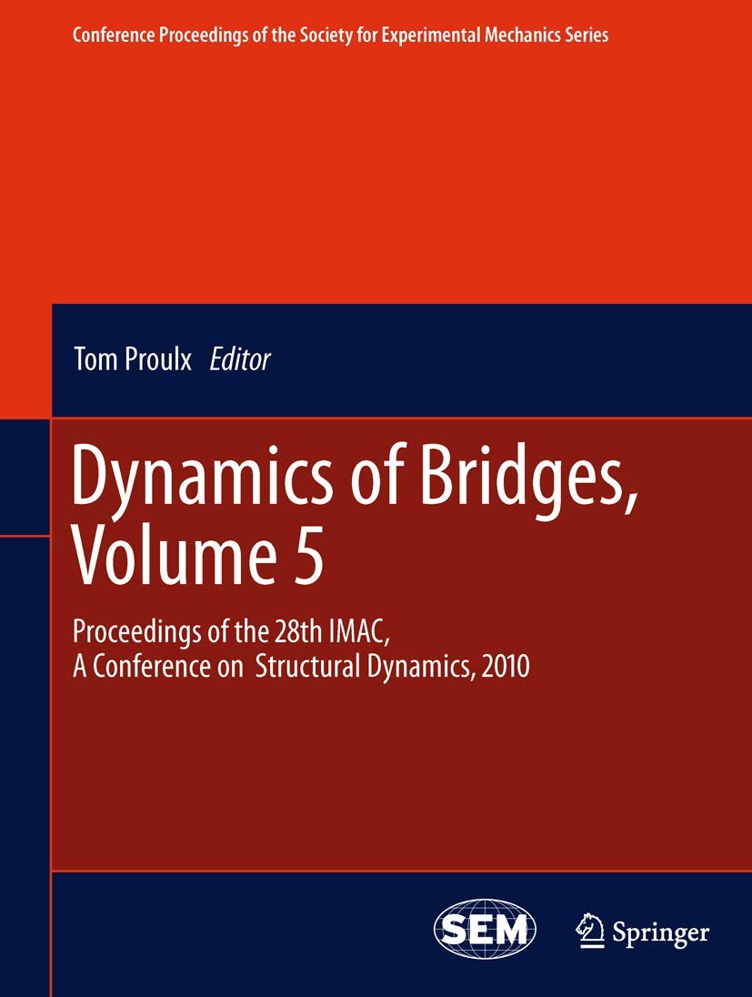 Dynamics of Bridges, Volume 5: Proceedings of the 28th IMAC, A Conference on Structural Dynamics, 2010 (Conference Proceedings o,Used