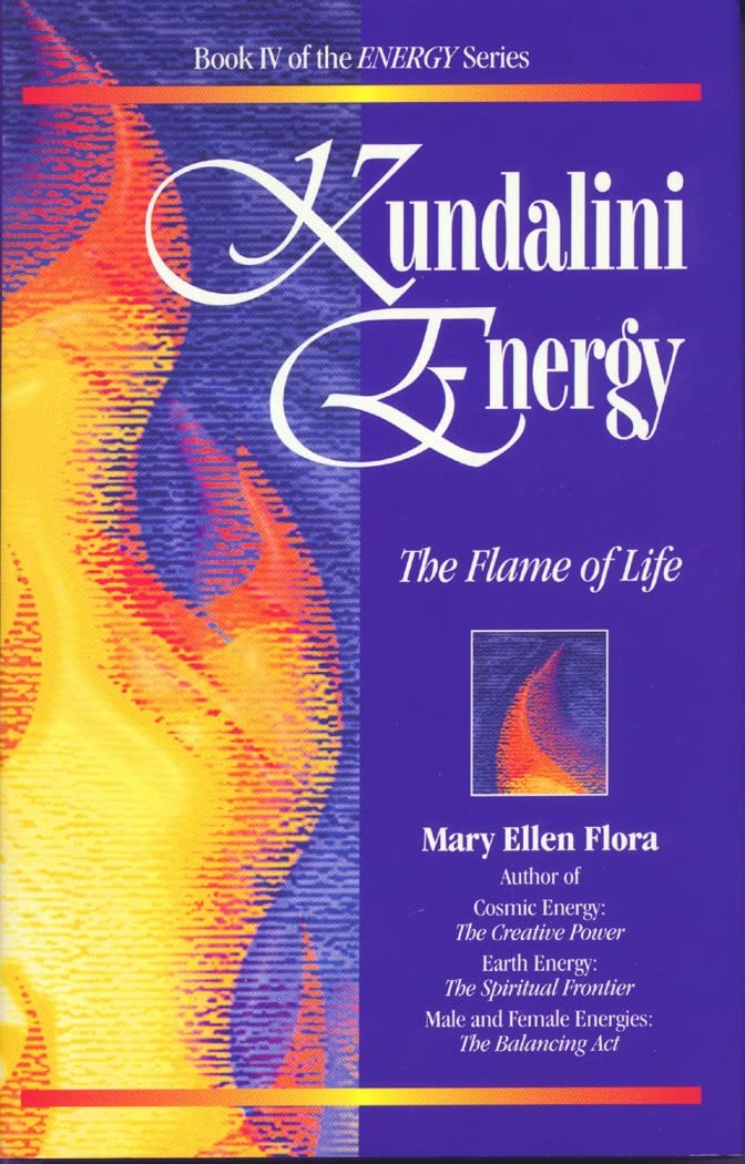 Kundalini: The Flame Of Life (The Energy Series, 4)