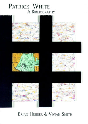 Patrick White: A Bibliography,New