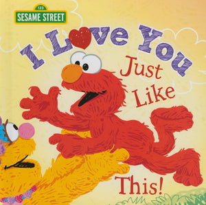 I Love You Just Like This!: A Heartfelt Picture Book with Elmo About Love, Joy, and Gratitude (Sesame Street Scribbles),Used