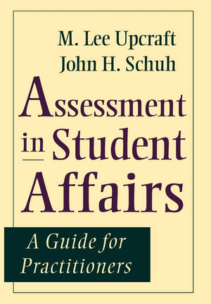 Assessment in Student Affairs: A Guide for Practitioners,Used