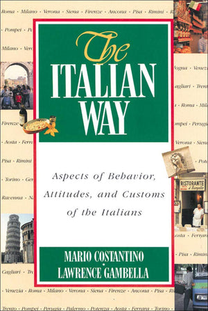 The Italian Way: Aspects Of Behavior, Attitudes, And Customs Of The Italians,Used