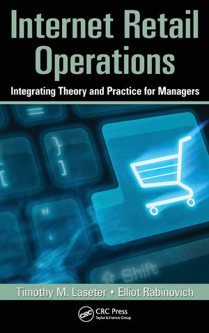 Internet Retail Operations: Integrating Theory and Practice for Managers (Supply Chain Integration Modeling, Optimization and Ap,Used