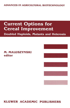 Current Options for Cereal Improvement: Doubled Haploids, Mutants and Heterosis Proceedings of the First FAO/IAEA Research Coor,Used