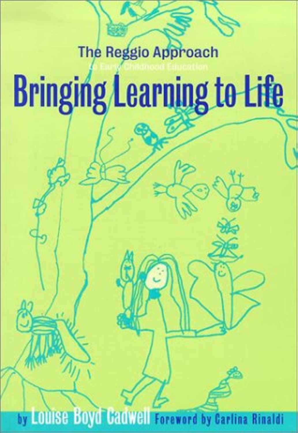 Bringing Learning to Life: The Reggio Approach to Early Childhood Education (Early Childhood Education Series),Used