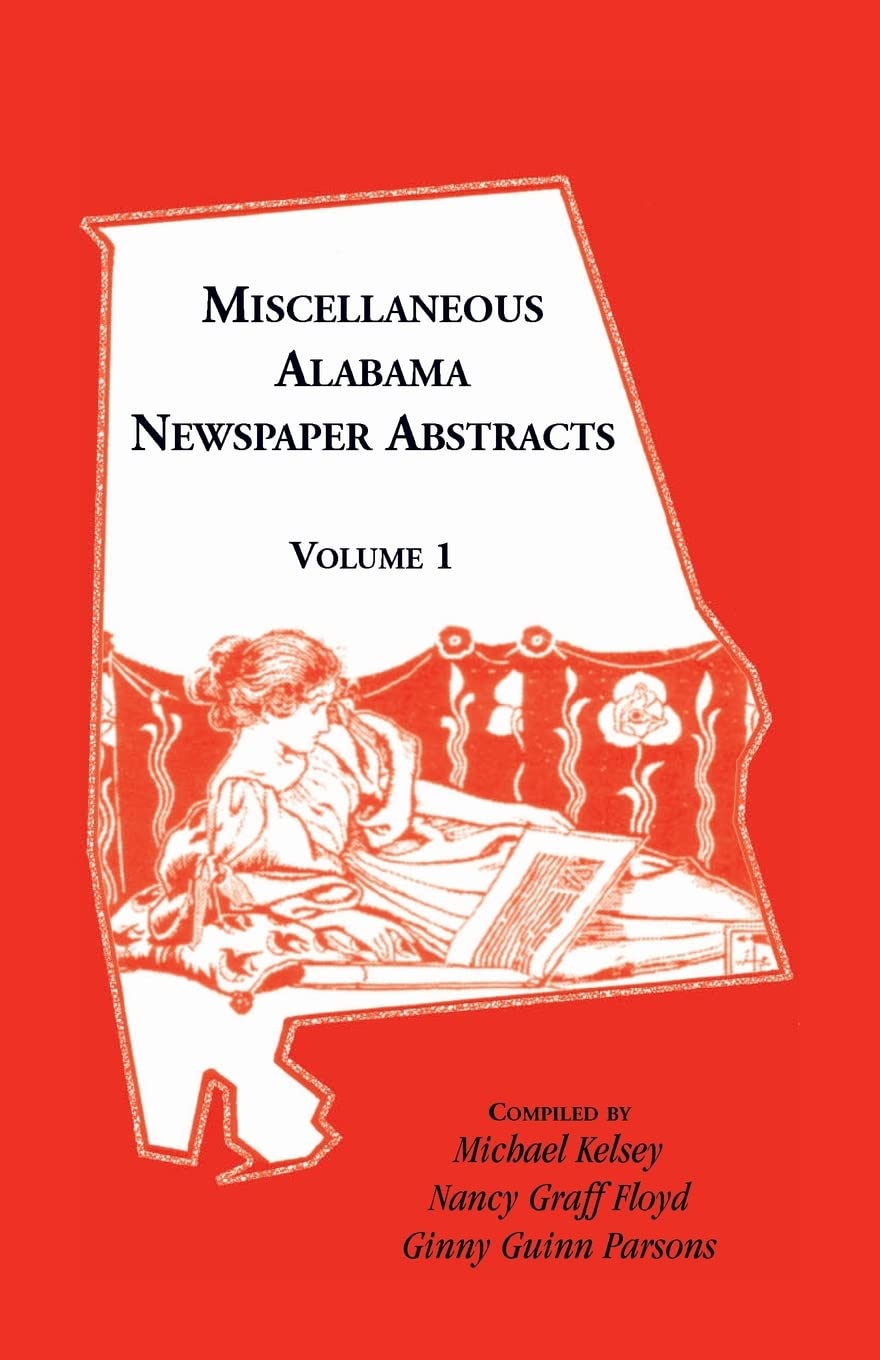 Miscellaneous Alabama Newspaper Abstracts, Volume 1,Used