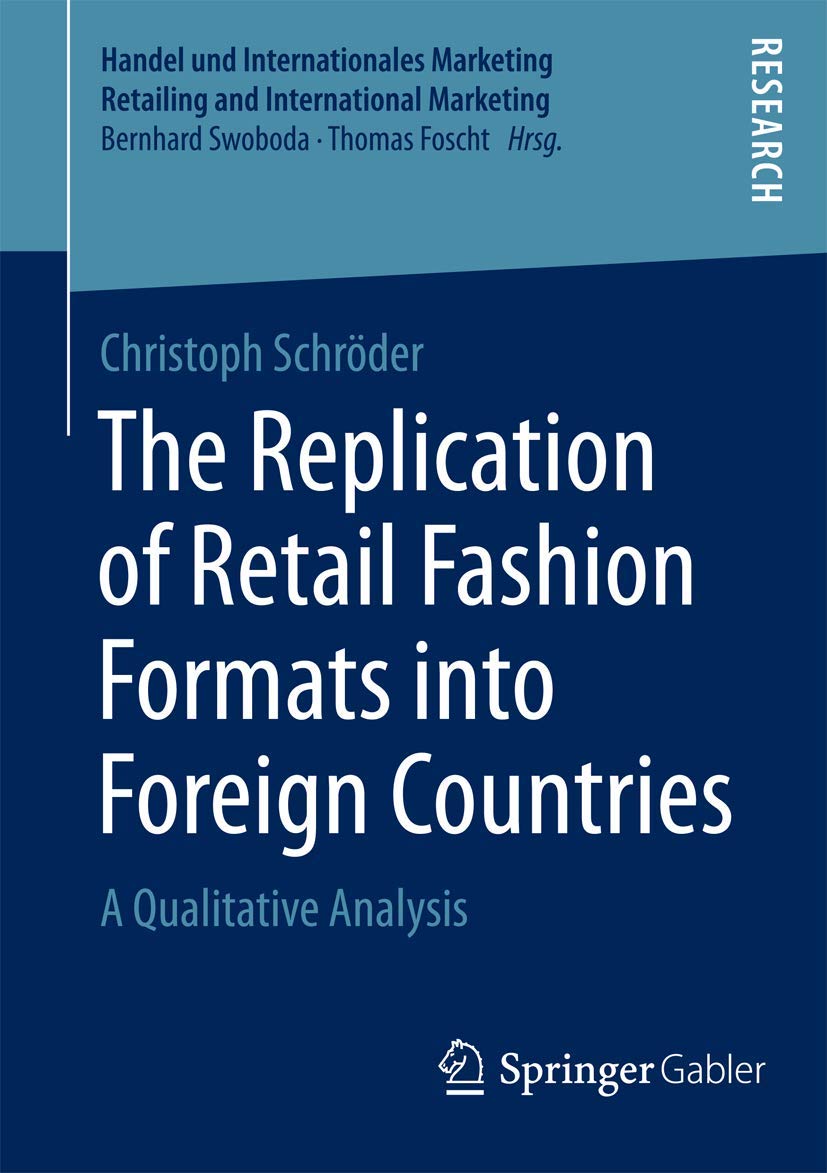 The Replication of Retail Fashion Formats into Foreign Countries: A Qualitative Analysis (Handel und Internationales Marketing R,Used
