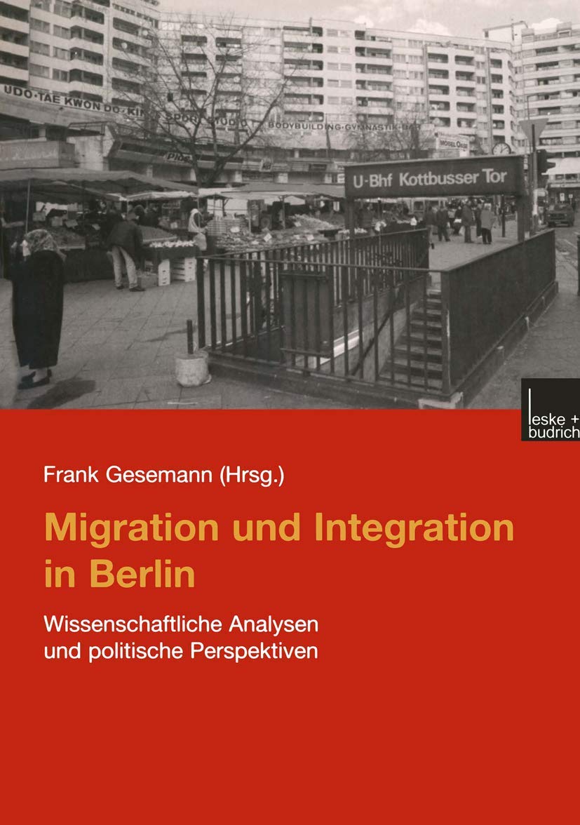 Migration und Integration in Berlin: Wissenschaftliche Analysen und politische Perspektiven (German Edition),Used