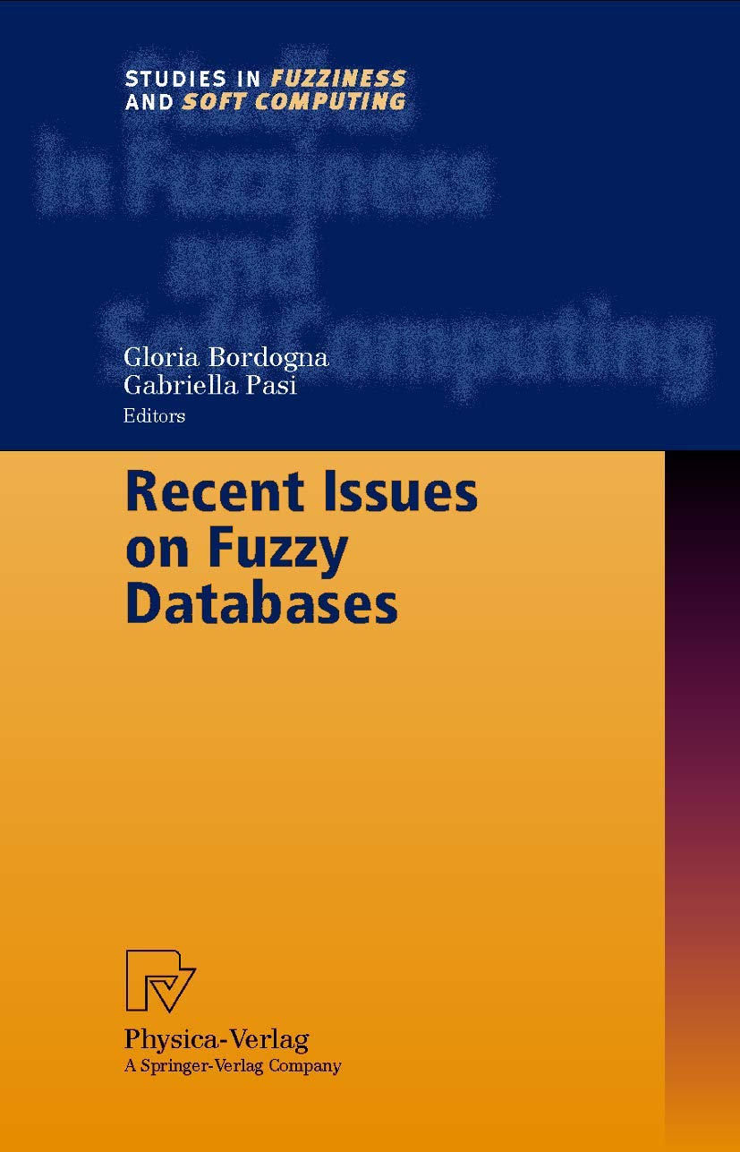 Recent Issues on Fuzzy Databases (Studies in Fuzziness and Soft Computing, 53),Used