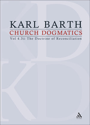 The Doctrine Of Reconciliation (Church Dogmatics, Vol. 4, Part 3, 2Nd Half),Used