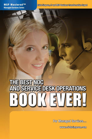 The Best NOC and Service Desk Operations BOOK EVER! For Managed Services,New