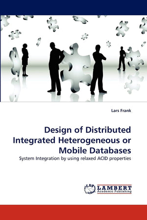 Design of Distributed Integrated Heterogeneous or Mobile Databases: System Integration by using relaxed ACID properties,Used