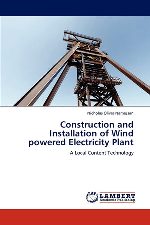 Construction and Installation of Wind powered Electricity Plant: A Local Content Technology,Used