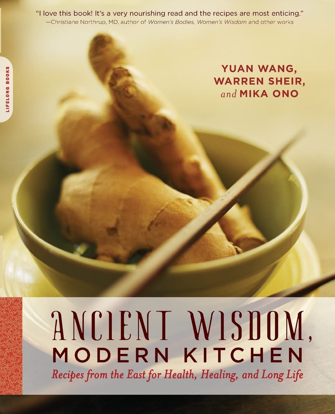 Ancient Wisdom, Modern Kitchen: Recipes From The East For Health, Healing, And Long Life,New