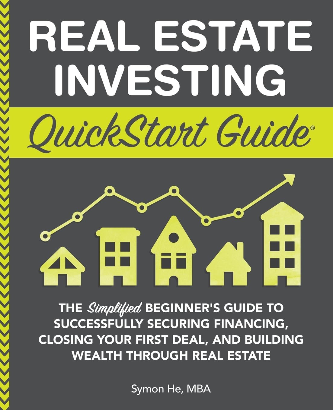 Real Estate Investing QuickStart Guide: The Simplified Beginners Guide to Successfully Securing Financing, Closing Your First De,Used