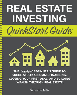 Real Estate Investing QuickStart Guide: The Simplified Beginners Guide to Successfully Securing Financing, Closing Your First De,Used
