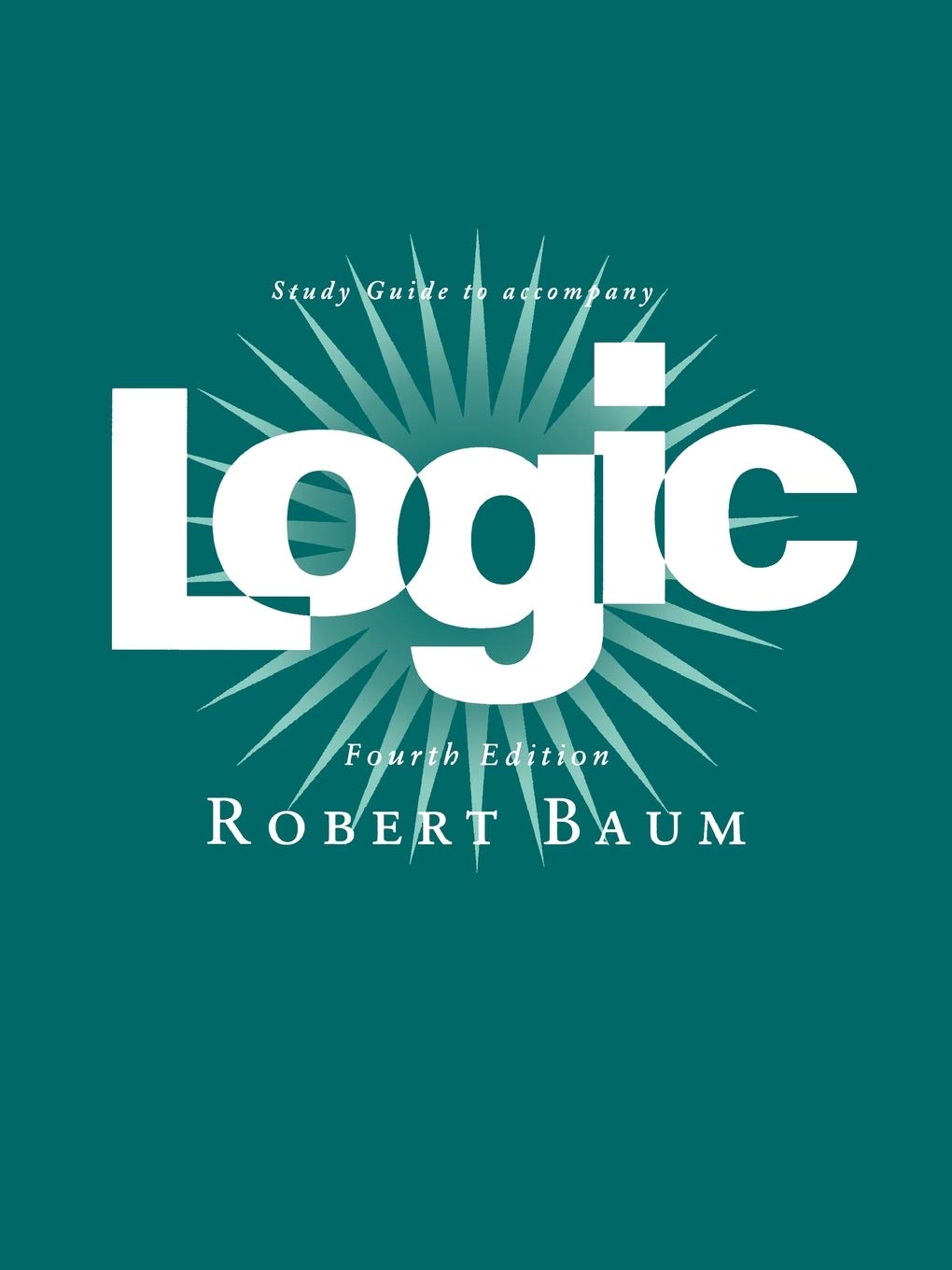Logic: Study Guide, 4Th Edition,Used