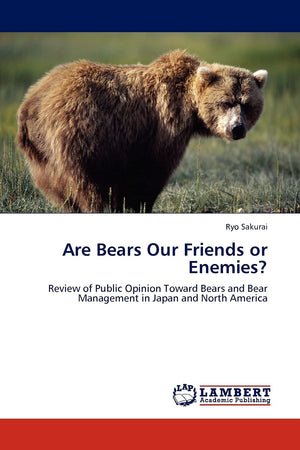 Are Bears Our Friends or Enemies?: Review of Public Opinion Toward Bears and Bear Management in Japan and North America,Used