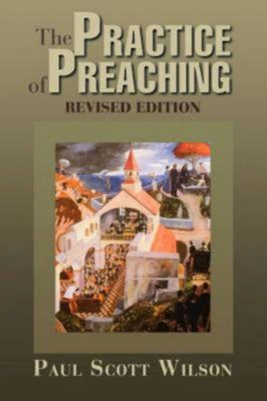 The Practice of Preaching: Revised Edition,Used