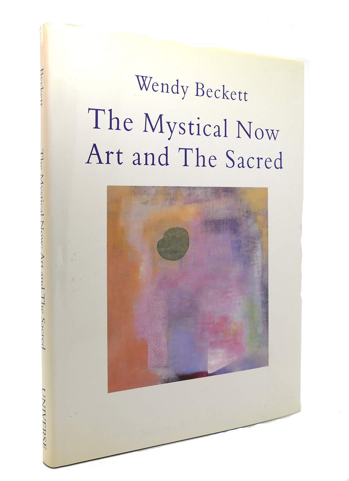 The Mystical Now: Art and the Sacred,Used