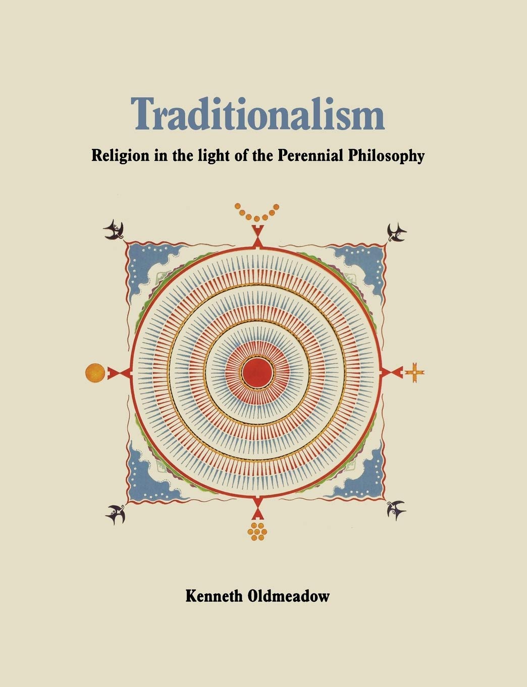 Traditionalism: Religion In The Light Of The Perennial Philosophy,Used