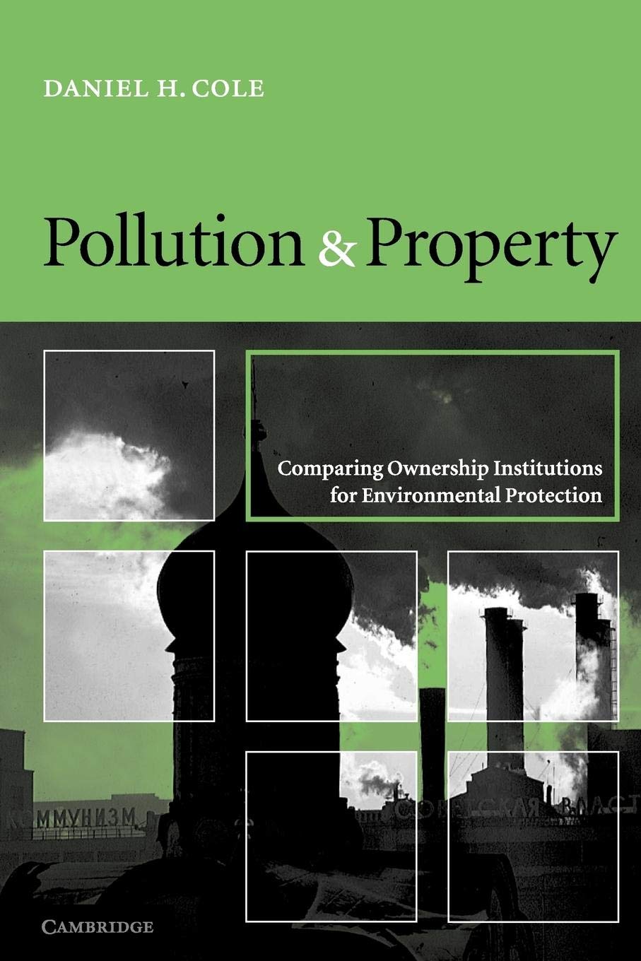 Pollution and Property: Comparing Ownership Institutions for Environmental Protection,Used