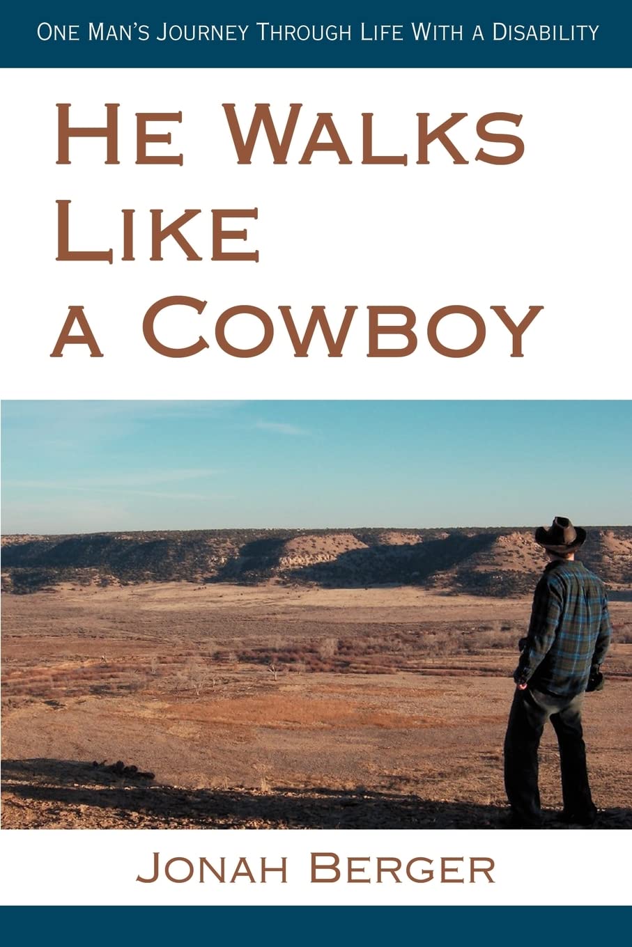 He Walks Like a Cowboy: One Man's Journey Through Life With a Disability,Used