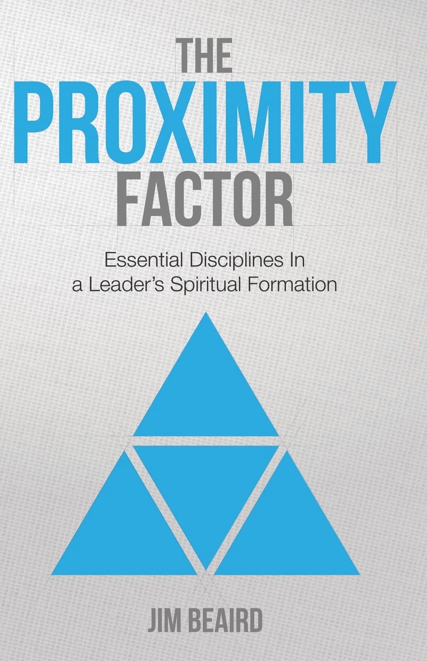 The Proximity Factor: Essential Disciplines in a Leader's Spiritual Formation,Used