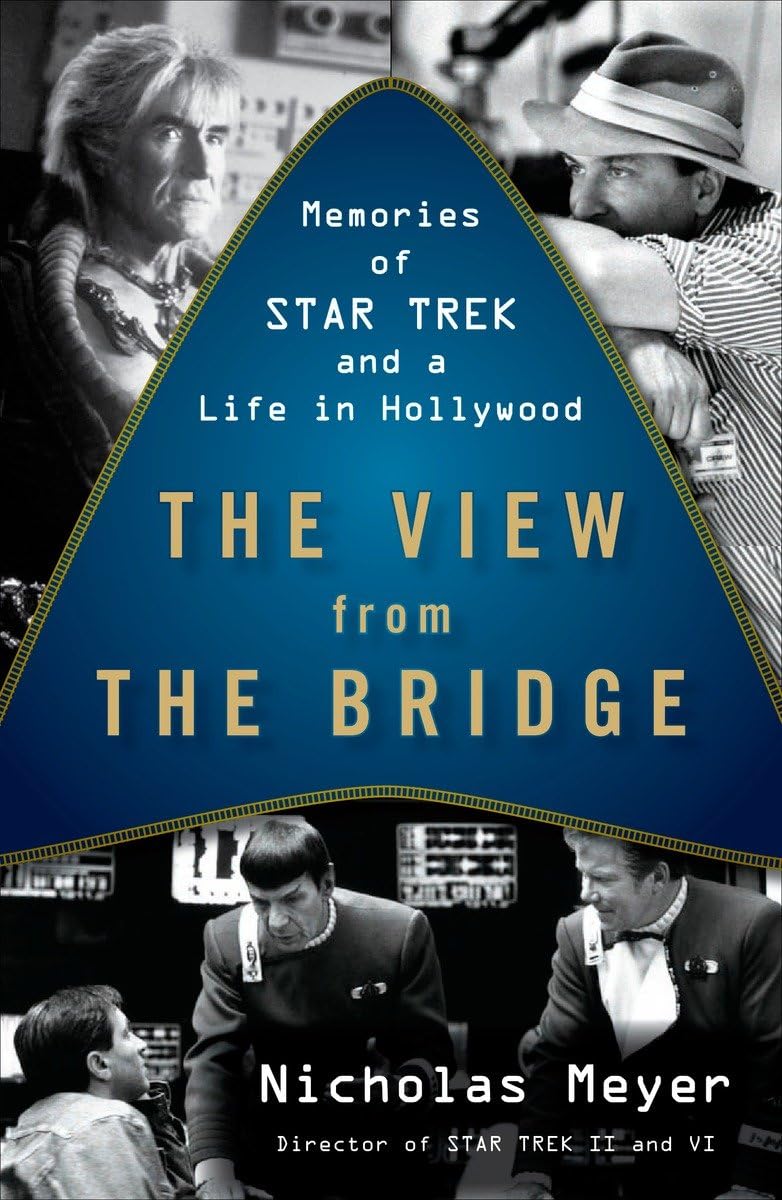 The View from the Bridge: Memories of Star Trek and a Life in Hollywood,Used