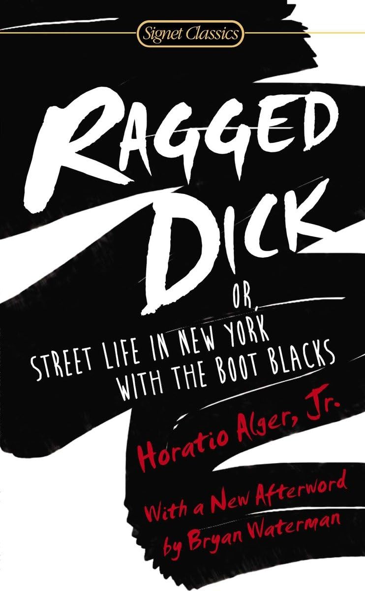 Ragged Dick: Or, Street Life in New York with the Boot Blacks,Used