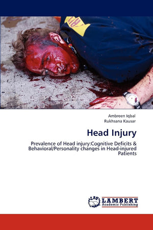 Head Injury: Prevalence of Head injury:Cognitive Deficits & Behavioral/Personality changes in Headinjured Patients,Used