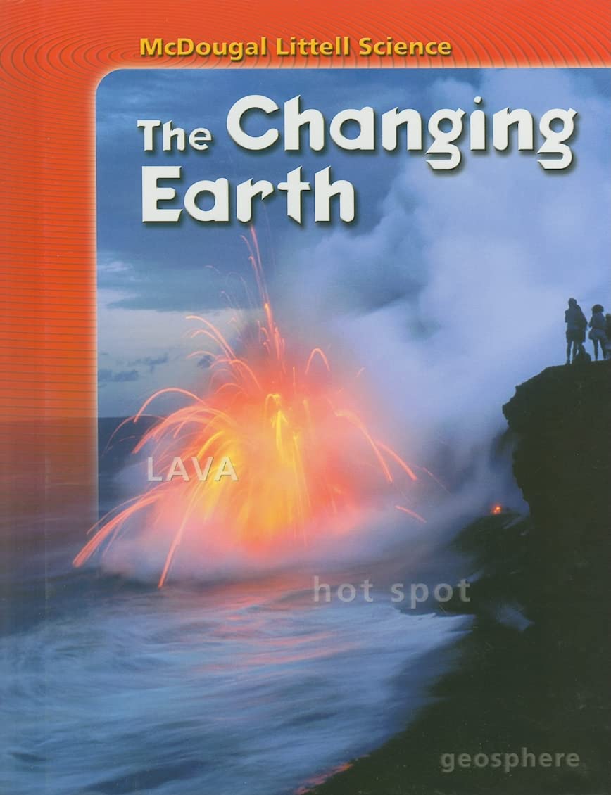 McDougal Littell Science: Student Edition the Changing Earth 2007,New