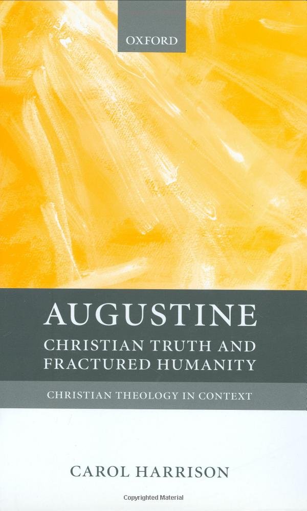 Augustine: Christian Truth and Fractured Humanity (Christian Theology in Context),Used