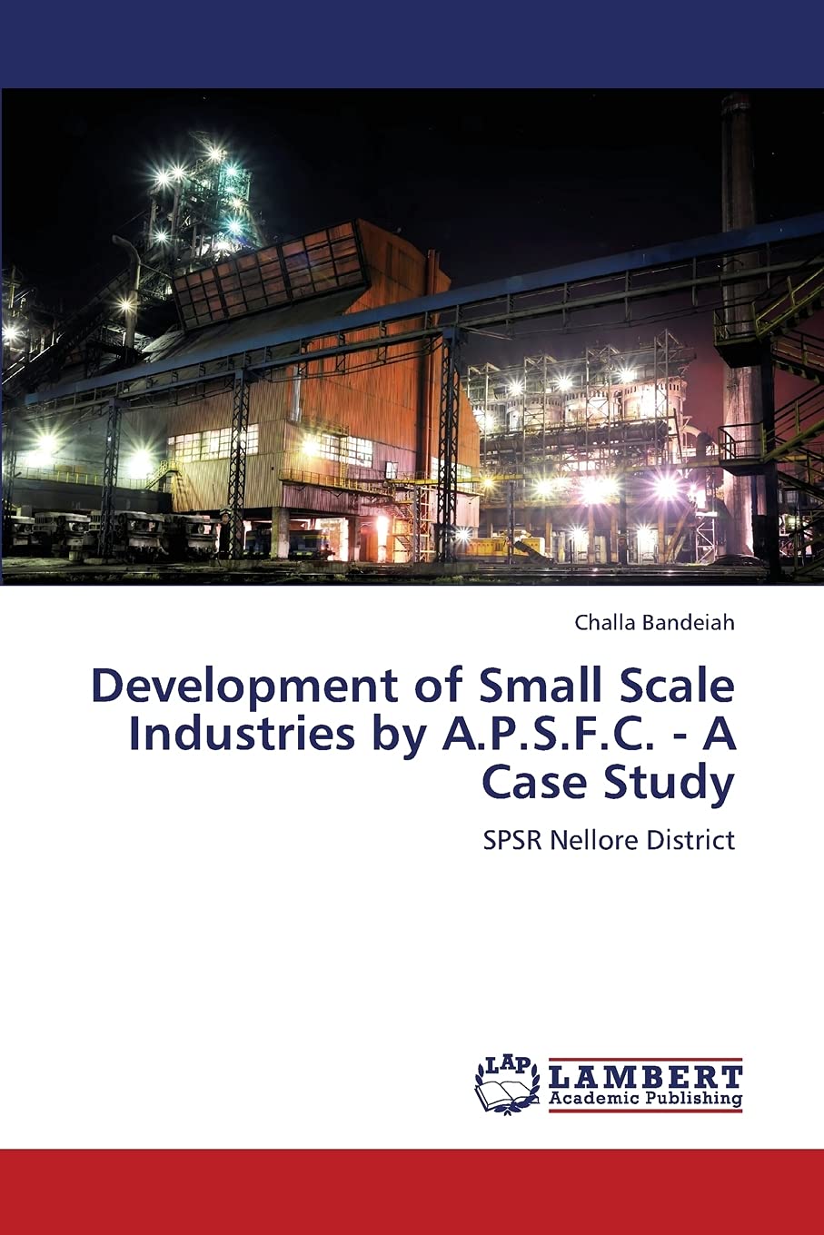 Development of Small Scale Industries by A.P.S.F.C.  A Case Study: SPSR Nellore District,Used