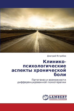 Klinikopsikhologicheskie aspekty khronicheskoy boli: Patogenez i vozmozhnosti differentsirovannoy psikhoterapii (Russian Editio,Used