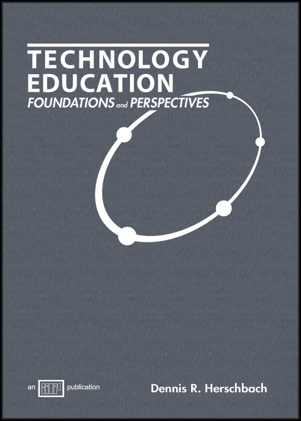 Technology Education: Foundations and Perspectives,Used