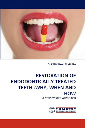 RESTORATION OF ENDODONTICALLY TREATED TEETH :WHY, WHEN AND HOW: A STEP BY STEP APPROACH,Used
